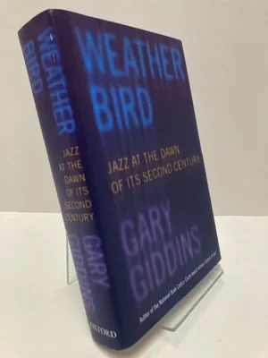 Weather Bird: Jazz at the Dawn of its Second CenturyGiddins, Gary