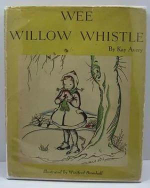 Wee Willow WhistleAvery, Kay/Winifred Bromhall, Illust. by: Winifred  Bromhall