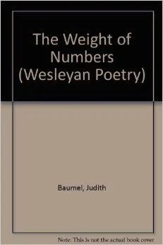 Weight of Numbers, The (Wesleyan Poetry Series)Baumel, Judith Weight of Numbers, The (Wesleyan Poetry Series)Baumel, Judith