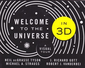 Welcome to the Universe: A Visual Tour in 3D by: Tyson, DeGrasse NeilGott, Richard J.et al.