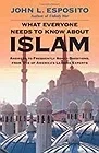 What Everyone Needs to Know about IslamEsposito, John L.