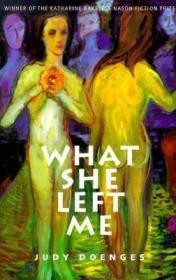 What She Left Me: Stories and a NovellaDoenges, Judy
