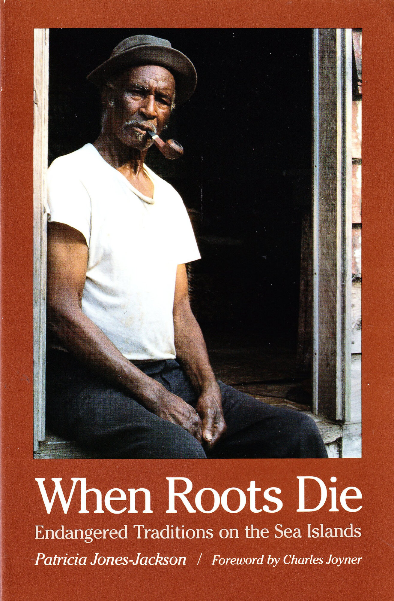 When Roots Die: Endangered Traditions on the Sea Islands by: Jones-Jackson, Patricia