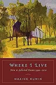 Where I Live: New & Selected Poems 1990-2010Kumin, Maxine