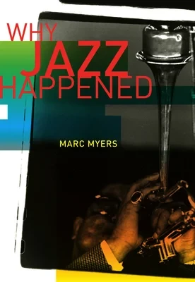 Why Jazz HappenedMyers, Marc