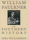 William Faulkner and Southern HistoryWilliamson, Joel