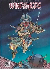 Wind of the Gods: Blood from the Moon - Volume 1Cothias, Patrick and Adamov