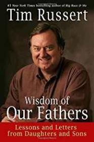 Wisdom of Our Fathers: Lessons and Letters from Daughters and SonsRussert, Tim