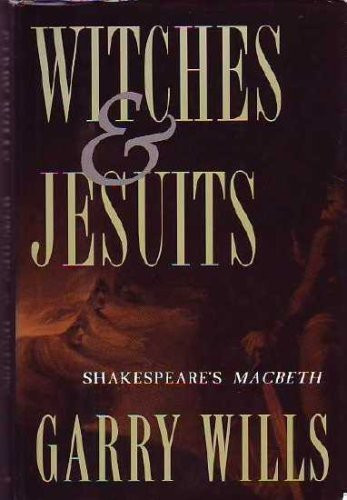 Witches and Jesuits: Shakespeare's Macbeth by: No Author