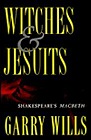 Witches and Jesuits: Shakespeare's MacbethNo Author