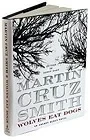 Wolves Eat Dogs: An Arkady Renko NovelSmith, Martin Cruz