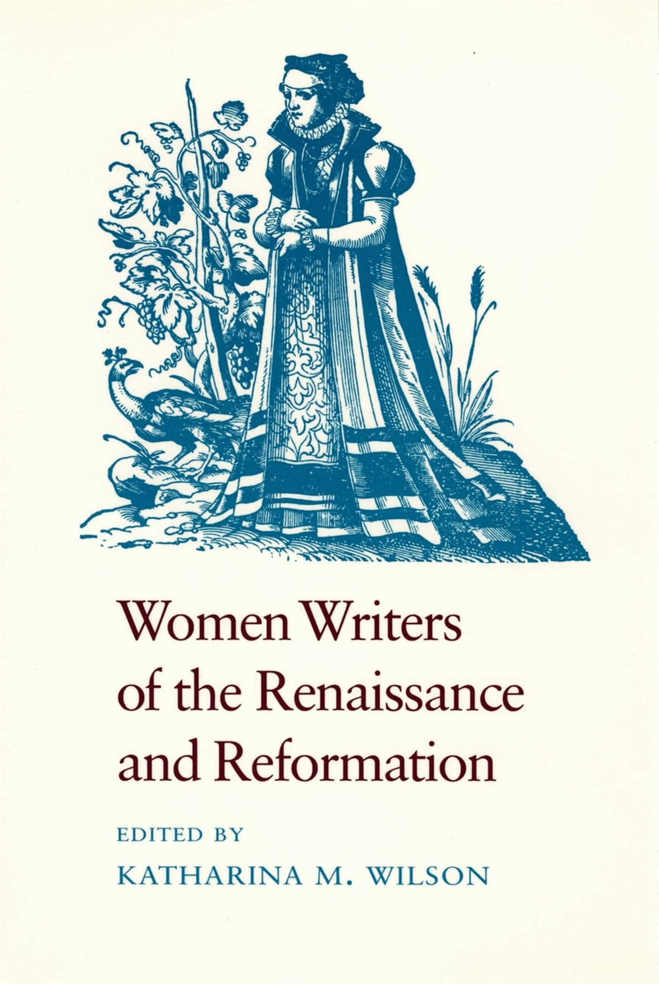 Women writers of the Renaissance and Reformation by: Wilson, Katharina M.