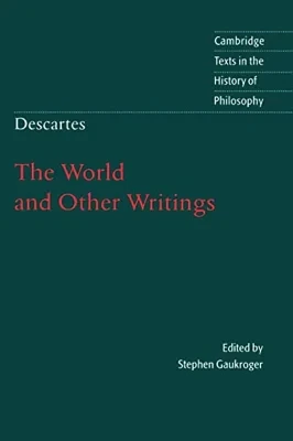 World and Other Writings, TheDescartes, Rene