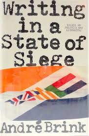 Writing in a State of Siege - Essays on Politics and LiteratureBrink, Andre
