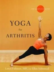 Yoga for Arthritis: The Complete GuideFishman, Loren