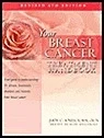 Your Breast Cancer Treatment Handbook: Your Guide to Understanding the Disease, Treatments, Emotions and Recovery from Breast CancerKneece, Judy C.