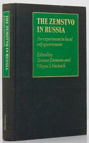 Zemstvo - An Experiment in Local Self-Government, TheEmmons, Terence/Wayne S. Vucinich