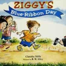 Ziggy's Blue-Ribbon DayMills, Claudia, Illust. by: R.W. Alley