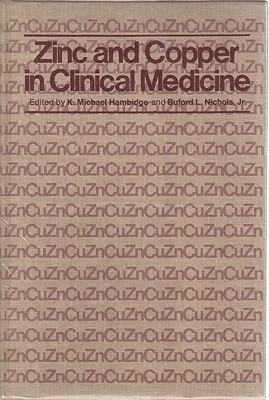 Zinc and Copper in Clinical MedicineHambidge, K. Michael/Buford L. Nichols, Jr.