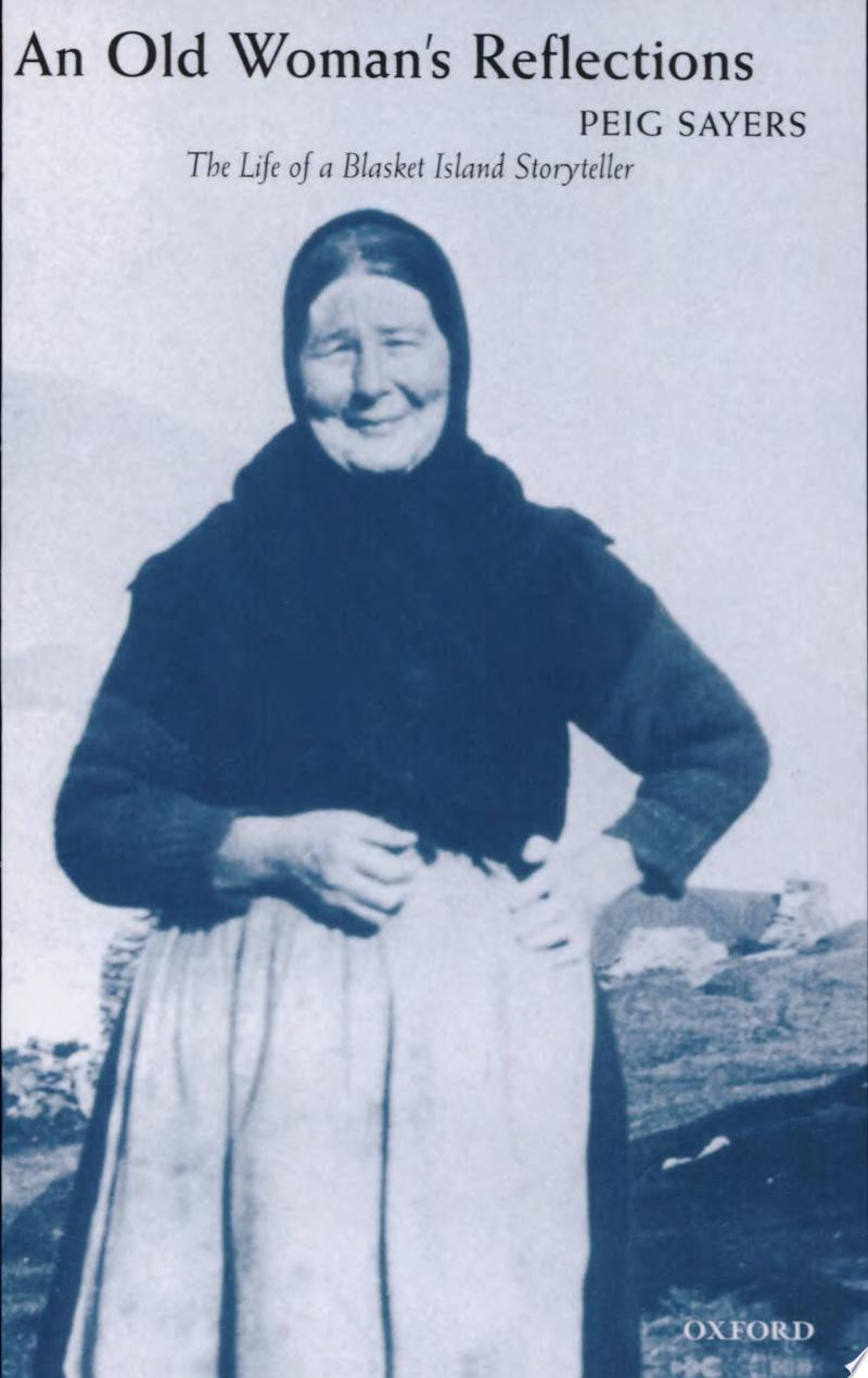 old woman's reflections, An by: Sayers, Peig