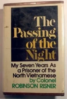 passing of the night, The: my seven years as a prisoner of the North VietnameseRisner, Robinson