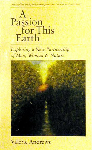 passion for this earth, A: exploring a new partnership of man, woman & nature by: Andrews, Valerie
