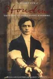 secret life of Houdini, The: the making of America's first superheroKalush, William