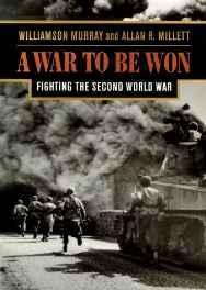 war to be won, A: fighting the Second World WarMurray, Williamson